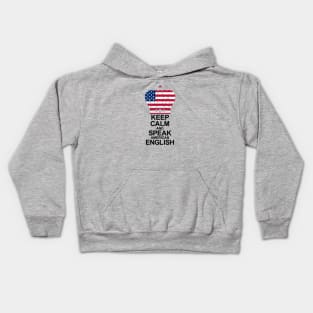 Keep Calm And Speak American English Kids Hoodie